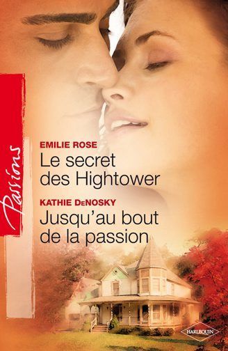 Le secret des Hightower ; jusqu'au bout de la passion