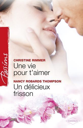Une vie pour t'aimer ; un délicieux frisson