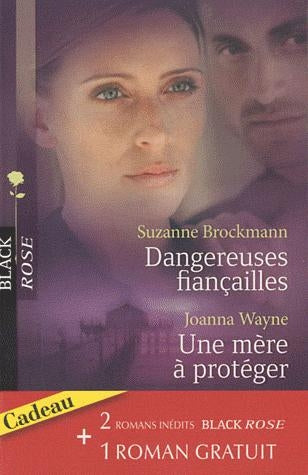 Dangereuses fiançailles ; une mère à protéger