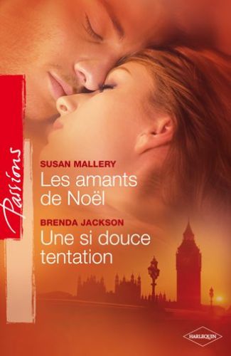 Les amants de Noël ; une si douce tentation