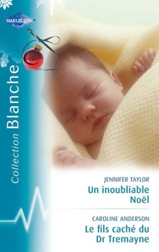 Un inoubliable Noël ; le fils caché du Dr Tremayne
