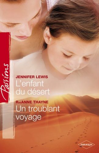 L'enfant du désert ; un troublant voyage