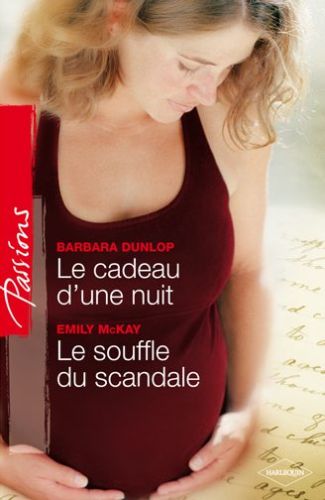 Le cadeau d'une nuit ; le souffle du scandale