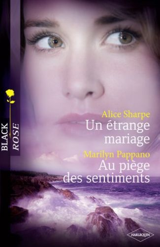 Un étrange mariage ; au piège des sentiments