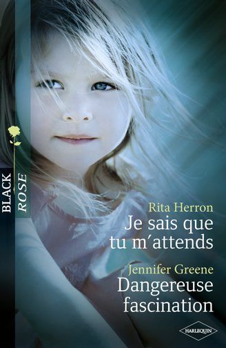 Je sais que tu m'attends ; dangereuse fascination