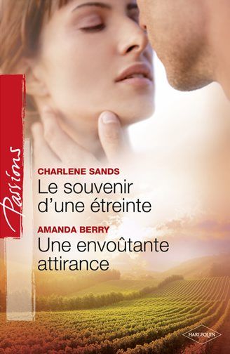 Le souvenir d'une étreinte ; une envoûtante attirance