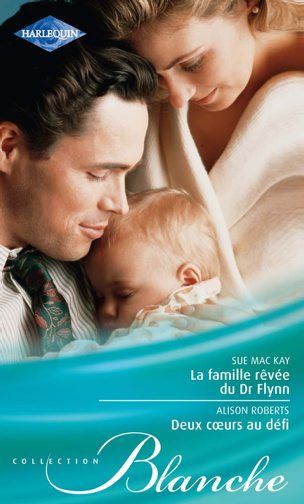 La famille rêvée du Dr Flynn ; deux coeurs au défi