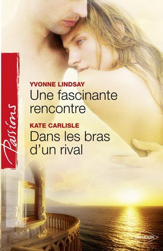 Une fascinante rencontre ; dans les bras d'un rival