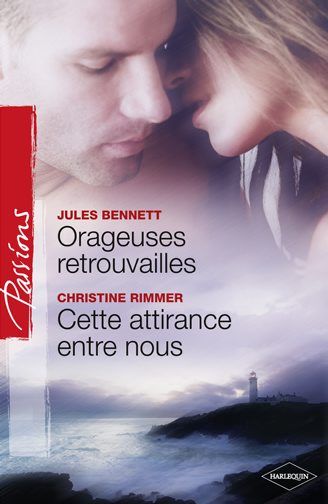 Orageuses retrouvailles ; cette attirance entre nous