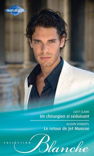 Un chirurgien si séduisant ; le retour de Jet Munroe