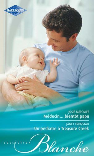 Médecin... bientôt Papa ; un pédiatre à Treasure Creek