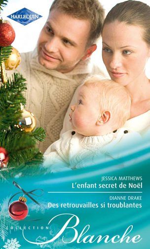 L'enfant secret de Noël ; des retrouvailles si troublantes