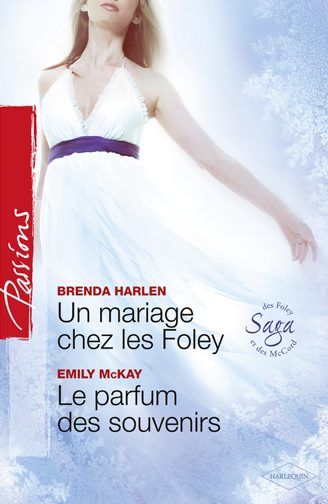 Un mariage chez les Foley ; le parfum des souvenirs