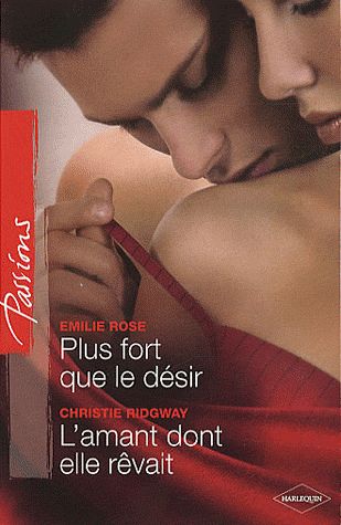 Plus fort que le désir ; l'amant dont elle rêvait