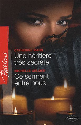 Une héritière très secrète ; ce serment entre nous