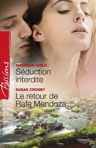 Séduction interdite ; le retour de Rafe Mendoza