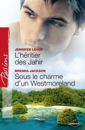 L'héritier des Jahir ; sous le charme d'un westmoreland