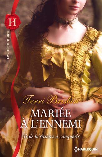 Trois héritières à conquérir Tome 3 ; mariée à l'ennemi