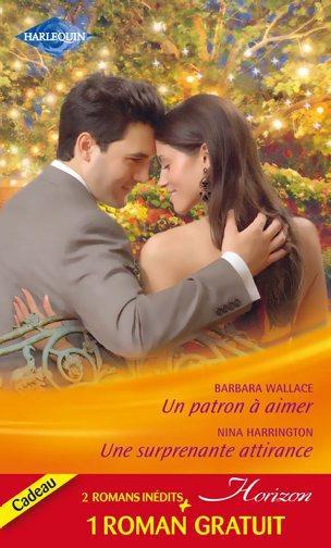 Un patron à aimer ; une surprenante attirance ; un fabuleux mariage