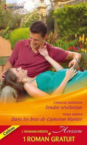 Tendre révélation ; dans les bras de Cameron Hunter ; le rêve d'une vie