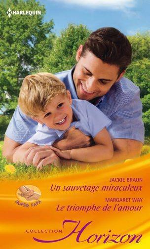 Un sauvetage miraculeux ; le triomphe de l'amour