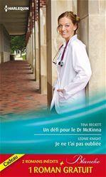 Un défi pour le dr McKinna ; je ne t'ai pas oubliée ; la tentation du dr Dolan
