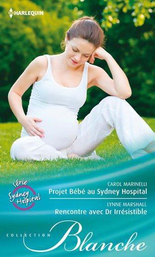 Projet bébé au Sydney hospital ; rencontre avec Dr. irrésistible