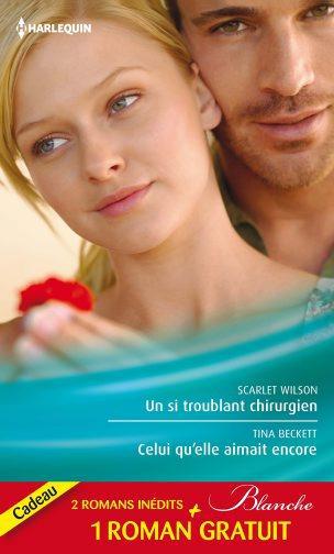 Un si troublant chirurgien ; celui qu'elle aimait encore ; un trop lourd passé