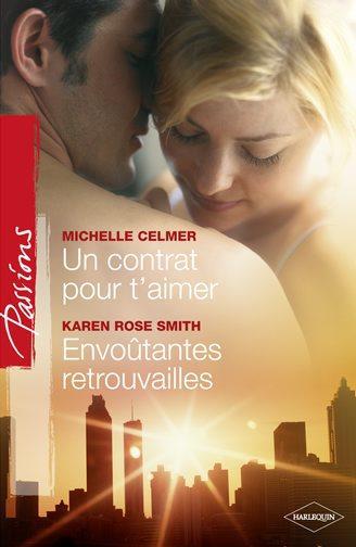 Un contrat pour t'aimer ; envoutantes retrouvailles