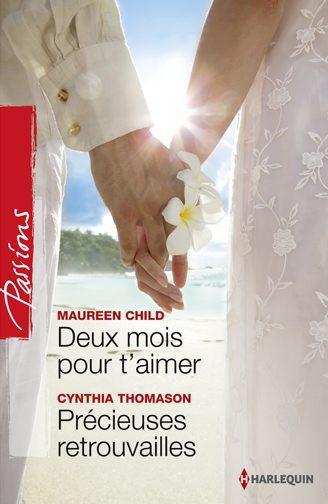 Deux mois pour t'aimer ; précieuses retrouvailles