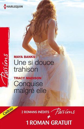 Une si douce trahison ; conquise malgré elle ; un étranger de passage