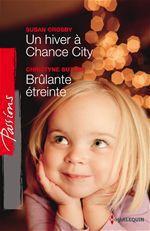 Un hiver à Chance City ; brûlante étreinte
