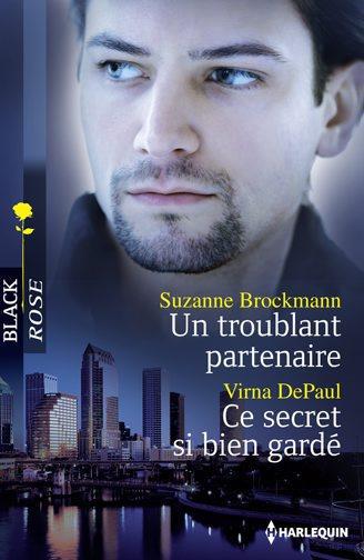 Un troublant partenaire ; ce secret si bien gardé