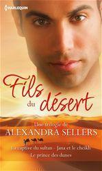 Fils du désert ; la captive du sultan ; Jana et le cheikh ; le prince des dunes