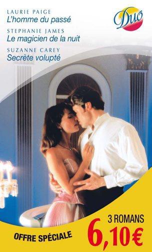 L'homme du passé ; le magicien de la nuit ; secrète volupté