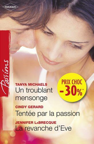 Un troublant mensonge ; tentée par la passion ; la revanche d'Eve