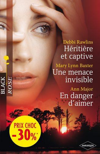 Héritière et captive ; une menace invisible ; en danger d'aimer