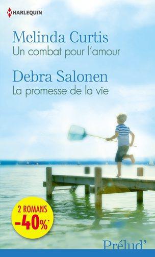 Un combat pour l'amour ; la promesse de la vie