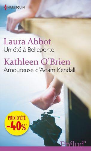 Un été à Belleporte ; amoureuse d'Adam Kendall