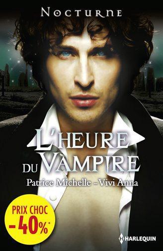 L'heure du vampire ; séduction mortelle ; un obscur désir