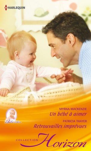 Un bébé à aimer ; retrouvailles imprévues