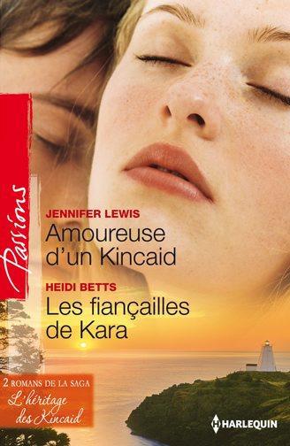Amoureuse d'un Kincaid ; les fiançailles de Kara