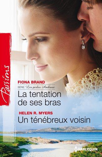 La tentation de ses bras ; un ténébreux voisin