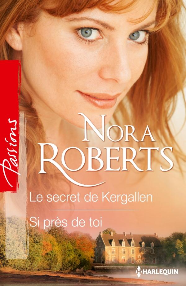 Le secret de Kergallen ; si près de toi
