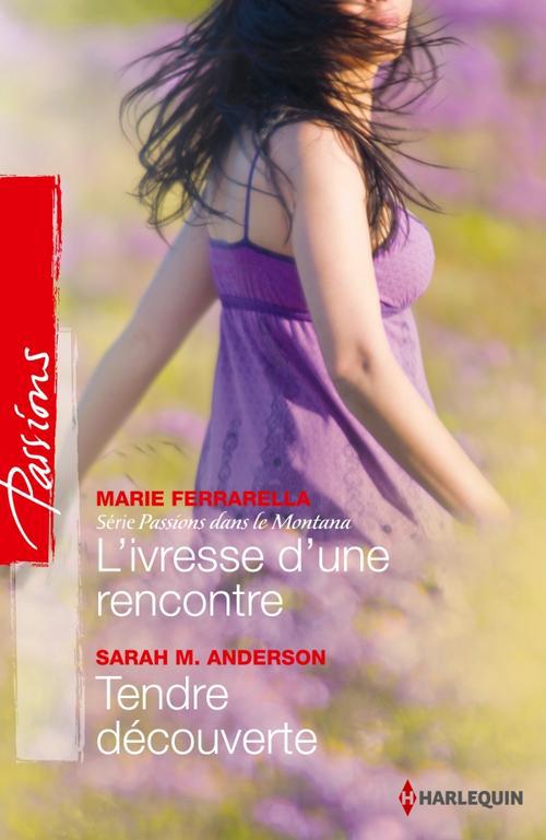 L'ivresse d'une rencontre ; tendre découverte