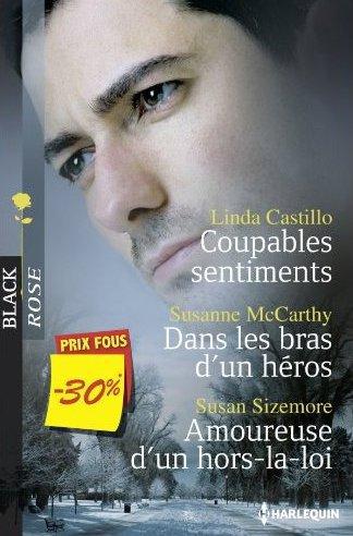 Coupables sentiments ; dans les bras d'un héros ; amoureuse d'un hors-la-loi
