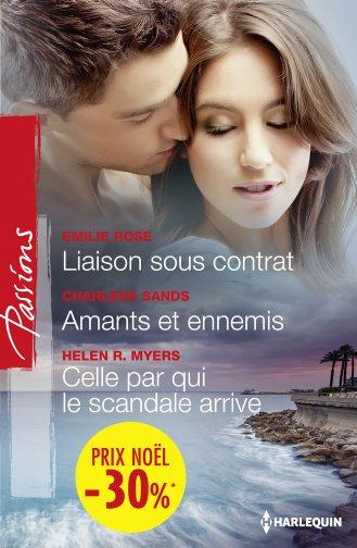 Liaison sous contrat ; amants et ennemis ; celle par qui le scandale arrive
