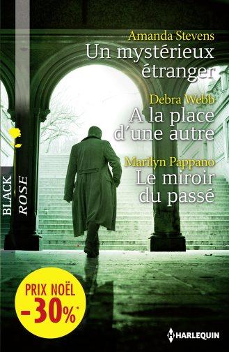 Un mystérieux étranger ; à la place d'une autre ; le miroir du passé