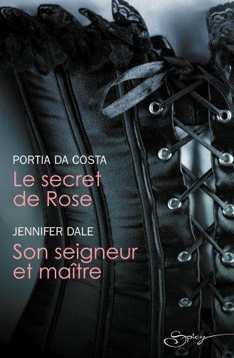 Le secret de rose ; son seigneur et maître