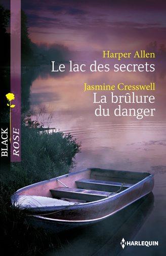 Le lac des secrets ; la brûlure du danger